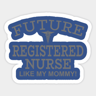 Future Registered Nurse Like My Mommy Sticker